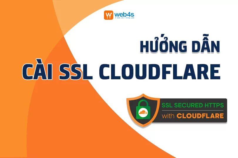 Hướng dẫn cài SSL Cloudflare miễn phí 100%, bảo mật cao